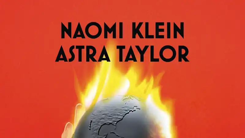 Il nuovo fascismo e la lotta per il mondo in cui vivremo di Naomi Klein e Astra Taylor