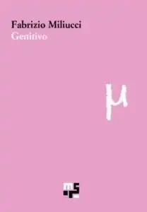 Intervista a Fabrizio Miliucci sul libro 'Genitivo'
